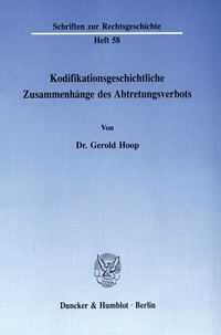 Abbildung von: Kodifikationsgeschichtliche Zusammenhänge des Abtretungsverbots. - fibre