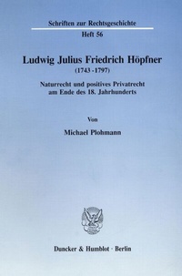 Abbildung von: Ludwig Julius Friedrich Höpfner (1743 - 1797). - Duncker & Humblot