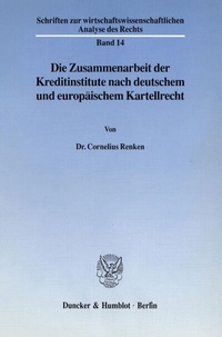 Abbildung von: Die Zusammenarbeit der Kreditinstitute nach deutschem und europäischem Kartellrecht. - fibre