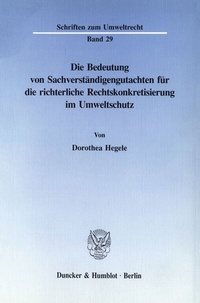 Abbildung von: Die Bedeutung von Sachverständigengutachten für die richterliche Rechtskonkretisierung im Umweltschutz. - fibre