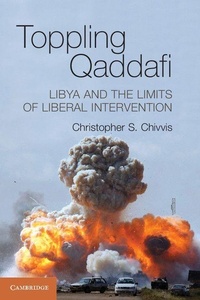 Enlarge image Cover: Toppling Qaddafi - Cambridge University Press