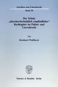 Abbildung von: Der Schutz "überdurchschnittlich empfindlicher" Rechtsgüter im Polizei- und Umweltrecht. - fibre