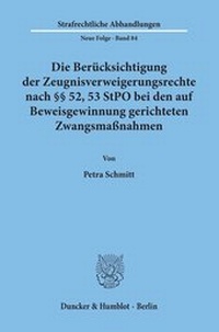 Abbildung von: Die Berücksichtigung der Zeugnisverweigerungsrechte nach §§ 52, 53 StPO bei den auf Beweisgewinnung gerichteten Zwangsmaßnahmen. - fibre