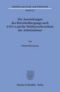 Abbildung von: Die Auswirkungen des Betriebsübergangs nach § 613 a auf die Wettbewerbsverbote der Arbeitnehmer. - fibre
