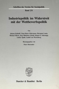 Abbildung von: Industriepolitik im Widerstreit mit der Wettbewerbspolitik. - Duncker & Humblot