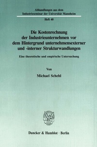 Abbildung von: Die Kostenrechnung der Industrieunternehmen vor dem Hintergrund unternehmensexterner und -interner Strukturwandlungen. - fibre