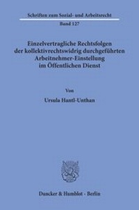 Abbildung von: Einzelvertragliche Rechtsfolgen der kollektivrechtswidrig durchgeführten Arbeitnehmer-Einstellung im Öffentlichen Dienst. - fibre