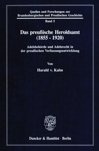 Abbildung von: Das preußische Heroldsamt (1855 - 1920). - Duncker & Humblot