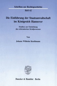 Abbildung von: Die Einführung der Staatsanwaltschaft im Königreich Hannover. - fibre