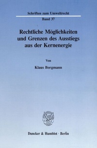 Abbildung von: Rechtliche Möglichkeiten und Grenzen des Ausstiegs aus der Kernenergie. - fibre