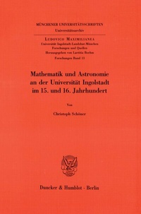 Abbildung von: Mathematik und Astronomie an der Universität Ingolstadt im 15. und 16. Jahrhundert. - fibre