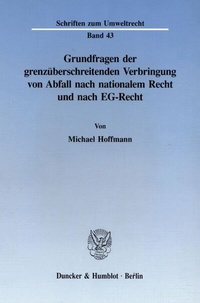 Abbildung von: Grundfragen der grenzüberschreitenden Verbringung von Abfall nach nationalem Recht und nach EG-Recht. - fibre