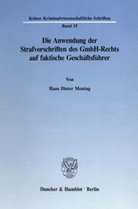 Abbildung von: Die Anwendung der Strafvorschriften des GmbH-Rechts auf faktische Geschäftsführer. - fibre