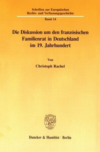 Abbildung von: Die Diskussion um den französischen Familienrat in Deutschland im 19. Jahrhundert. - fibre