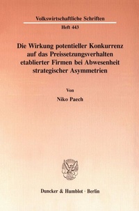 Abbildung von: Die Wirkung potentieller Konkurrenz auf das Preissetzungsverhalten etablierter Firmen bei Abwesenheit strategischer Asymmetrien. - fibre