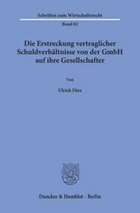 Abbildung von: Die Erstreckung vertraglicher Schuldverhältnisse von der GmbH auf ihre Gesellschafter. - fibre