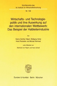 Abbildung von: Wirtschafts- und Technologiepolitik und ihre Auswirkung auf den internationalen Wettbewerb: Das Beispiel der Halbleiterindustrie. - Duncker & Humblot
