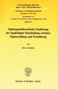 Abbildung von: Optionspreistheoretische Fundierung der langfristigen Entscheidung zwischen Eigenerstellung und Fremdbezug. - fibre