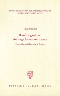 Abbildung von: Berufstätigkeit und Aufstiegschancen von Frauen. - fibre