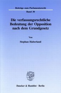 Abbildung von: Die verfassungsrechtliche Bedeutung der Opposition nach dem Grundgesetz. - fibre