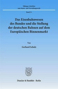 Abbildung von: Das Eisenbahnwesen des Bundes und die Stellung der deutschen Bahnen auf dem Europäischen Binnenmarkt. - fibre