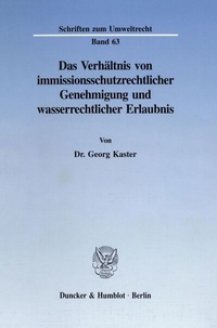 Abbildung von: Das Verhältnis von immissionsschutzrechtlicher Genehmigung und wasserrechtlicher Erlaubnis. - fibre