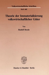 Abbildung von: Theorie der Immaterialisierung volkswirtschaftlicher Güter. - fibre