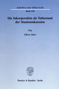 Abbildung von: Die Inkorporation als Tatbestand der Staatensukzession. - fibre