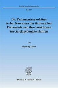 Abbildung von: Die Parlamentsausschüsse in den Kammern des italienischen Parlaments und ihre Funktionen im Gesetzgebungsverfahren. - fibre