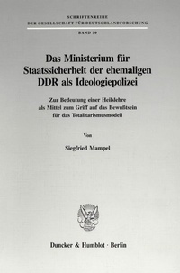 Abbildung von: Das Ministerium für Staatssicherheit der ehemaligen DDR als Ideologiepolizei. - fibre