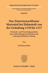 Abbildung von: Das Zisterzienserkloster Mariental bei Helmstedt von der Gründung 1138 bis 1337. - Duncker & Humblot