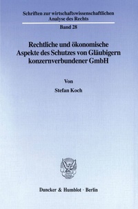 Abbildung von: Rechtliche und ökonomische Aspekte des Schutzes von Gläubigern konzernverbundener GmbH. - fibre