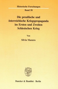 Abbildung von: Die preußische und österreichische Kriegspropaganda im Ersten und Zweiten Schlesischen Krieg. - Duncker & Humblot