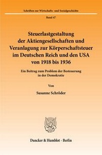 Abbildung von: Steuerlastgestaltung der Aktiengesellschaften und Veranlagung zur Körperschaftsteuer im Deutschen Reich und den USA von 1918 bis 1936. - fibre