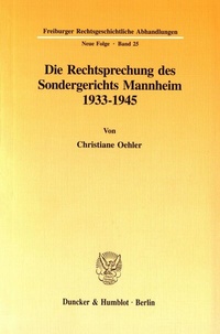 Abbildung von: Die Rechtsprechung des Sondergerichts Mannheim 1933-1945. - fibre