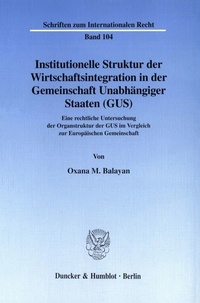 Abbildung von: Institutionelle Struktur der Wirtschaftsintegration in der Gemeinschaft Unabhängiger Staaten (GUS). - fibre