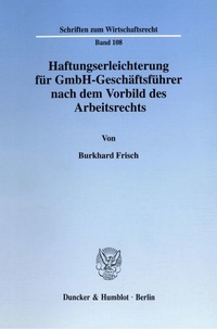Abbildung von: Haftungserleichterung für GmbH-Geschäftsführer nach dem Vorbild des Arbeitsrechts. - fibre