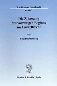 Abbildung von: Die Zulassung des vorzeitigen Beginns im Umweltrecht. - fibre