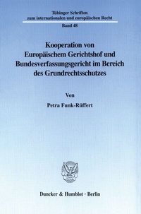 Abbildung von: Kooperation von Europäischem Gerichtshof und Bundesverfassungsgericht im Bereich des Grundrechtsschutzes. - fibre