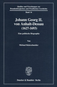 Abbildung von: Johann Georg II. von Anhalt-Dessau (1627-1693). - Duncker & Humblot