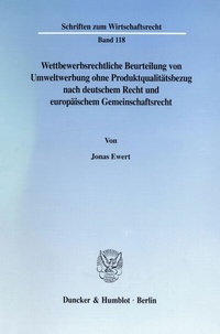 Abbildung von: Wettbewerbsrechtliche Beurteilung von Umweltwerbung ohne Produktqualitätsbezug nach deutschem Recht und europäischem Gemeinschaftsrecht. - fibre