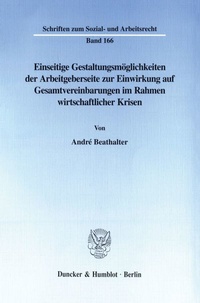 Abbildung von: Einseitige Gestaltungsmöglichkeiten der Arbeitgeberseite zur Einwirkung auf Gesamtvereinbarungen im Rahmen wirtschaftlicher Krisen. - fibre