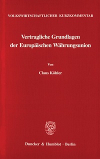 Abbildung von: Volkswirtschaftlicher Kurzkommentar: Vertragliche Grundlagen der Europäischen Währungsunion. - fibre