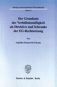Abbildung von: Der Grundsatz der Verhältnismäßigkeit als Direktive und Schranke der EG-Rechtsetzung. - fibre