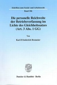 Abbildung von: Die personelle Reichweite der Betriebsverfassung im Lichte des Gleichheitssatzes (Art. 3 Abs. 1 GG). - fibre