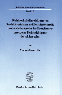 Abbildung von: Die historische Entwicklung von Beschlußverfahren und Beschlußkontrolle im Gesellschaftsrecht der Neuzeit unter besonderer Berücksichtigung des Aktienrechts. - fibre