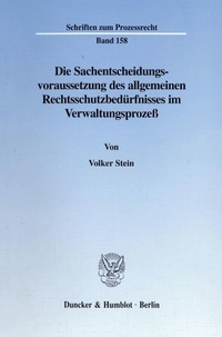 Abbildung von: Die Sachentscheidungsvoraussetzung des allgemeinen Rechtsschutzbedürfnisses im Verwaltungsprozeß. - fibre