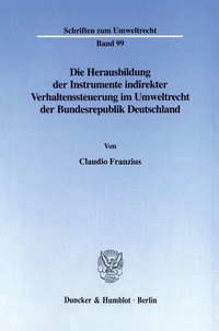 Abbildung von: Die Herausbildung der Instrumente indirekter Verhaltenssteuerung im Umweltrecht der Bundesrepublik Deutschland. - fibre