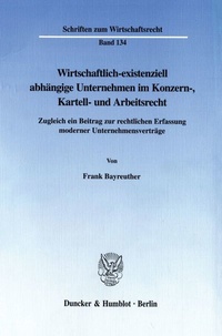 Abbildung von: Wirtschaftlich-existenziell abhängige Unternehmen im Konzern-, Kartell- und Arbeitsrecht. - fibre