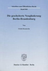 Abbildung von: Die gescheiterte Neugliederung Berlin-Brandenburg. - fibre